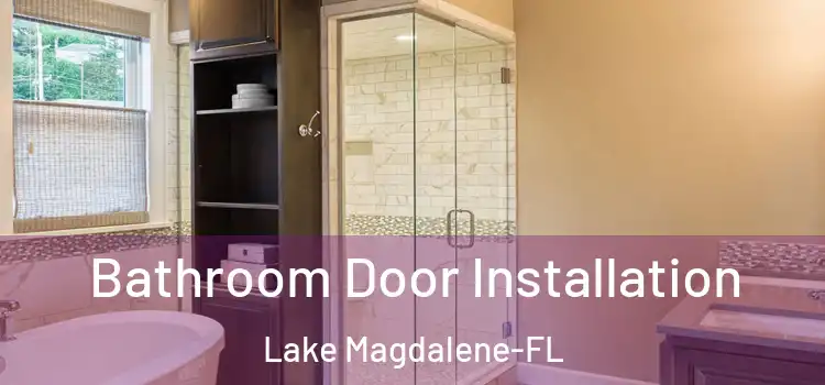 Bathroom Door Installation Lake Magdalene-FL