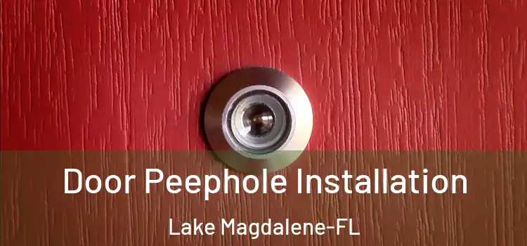 Door Peephole Installation Lake Magdalene-FL
